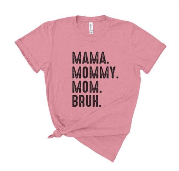 MAMA *PRE-ORDER* Mama Mommy Bruh